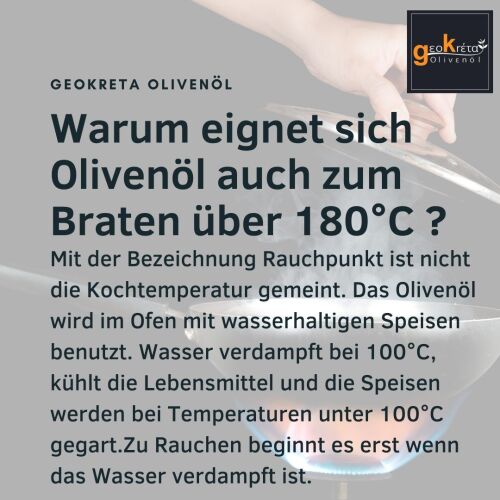 Warum eignet sich Olivenöl auch zum Braten über 180°C ?Mit der Bezeichnung Rauchpunkt ist nicht die Kochtemperatur gemeint. Das Olivenöl wird im Ofen mit wasserhaltigen Speisen benutzt. Wasser verdampft bei 100°C, kühlt die Lebensmittel und die Speisen werden bei Temperaturen unter 100°C gegart.Zu Rauchen beginnt es erst wenn das Wasser verdampft ist.